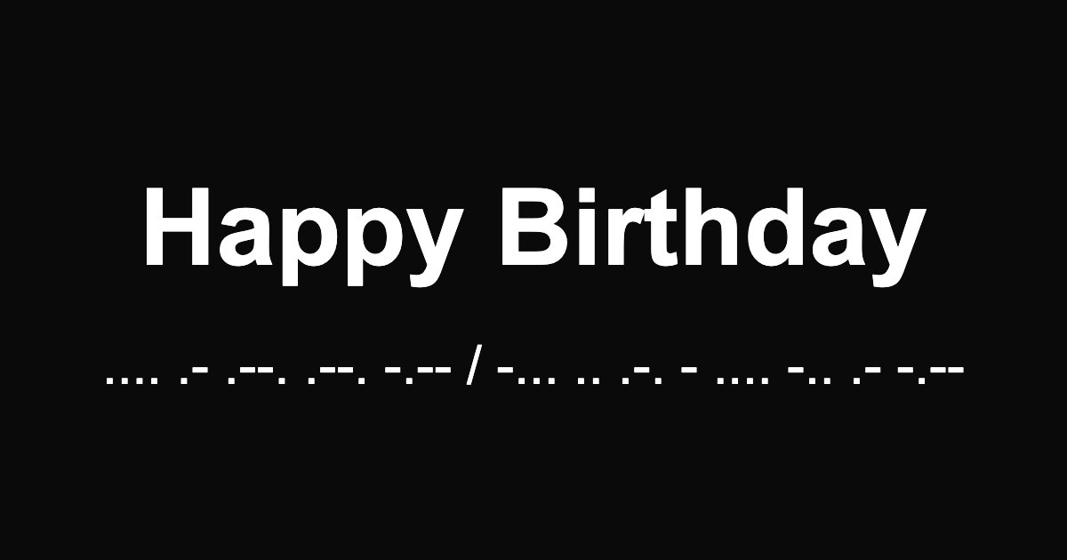 Happy Birthday in morse code